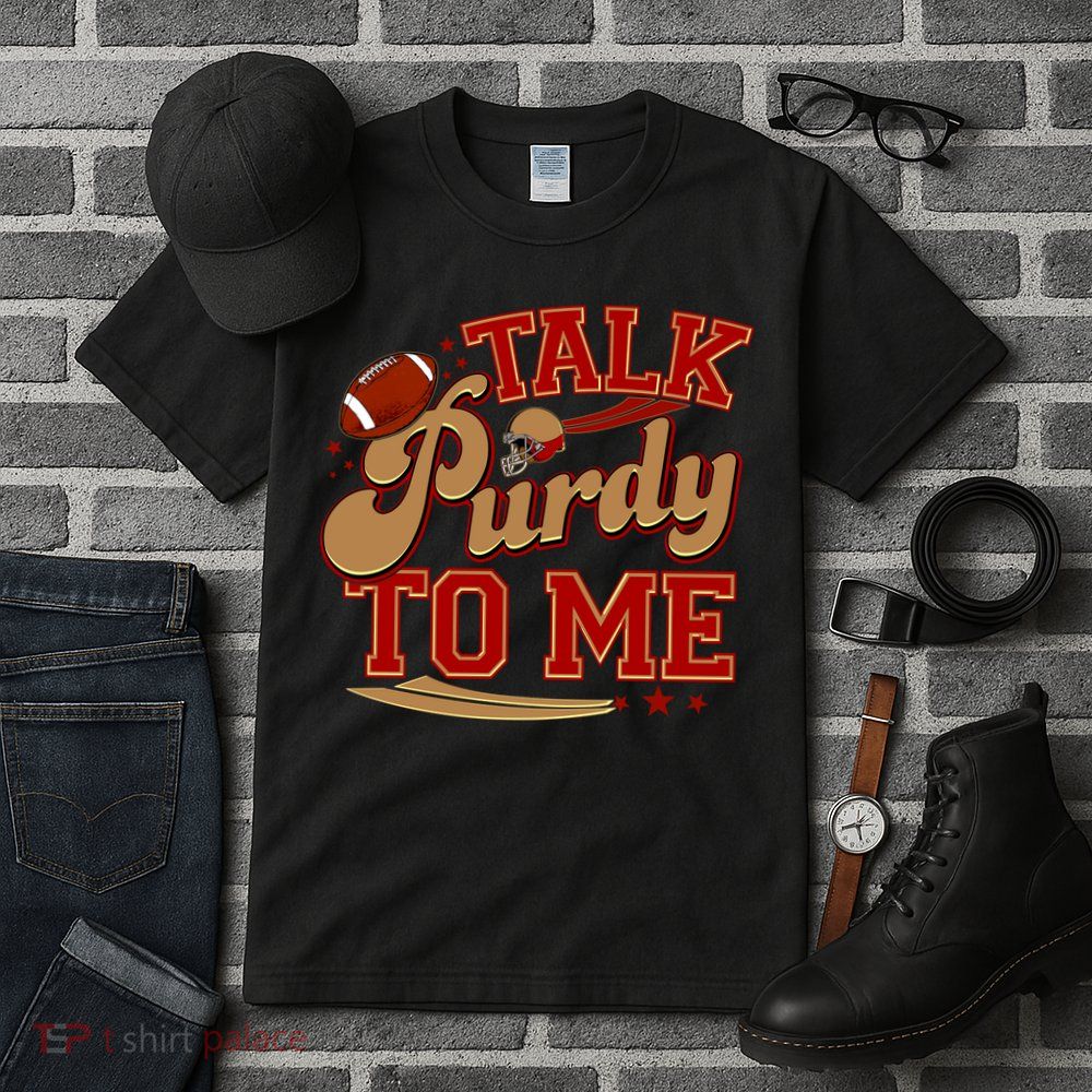 Talk Purdy To Me Football Purty Sports Fan Tall T-Shirt