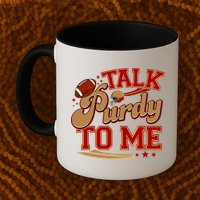 Talk Purdy To Me Football Purty Sports Fan Mug