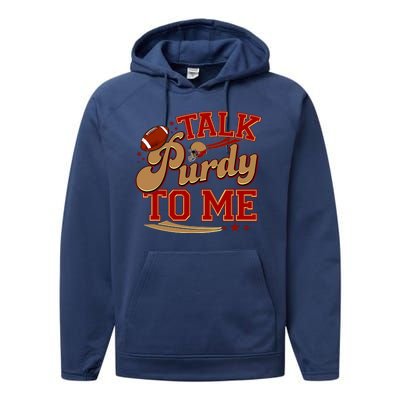 Talk Purdy To Me Football Purty Sports Fan Performance Fleece Hoodie