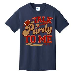 Talk Purdy To Me Football Purty Sports Fan Kids T-Shirt