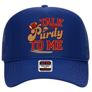 Talk Purdy To Me Football Purty Sports Fan High Crown Mesh Back Trucker Hat