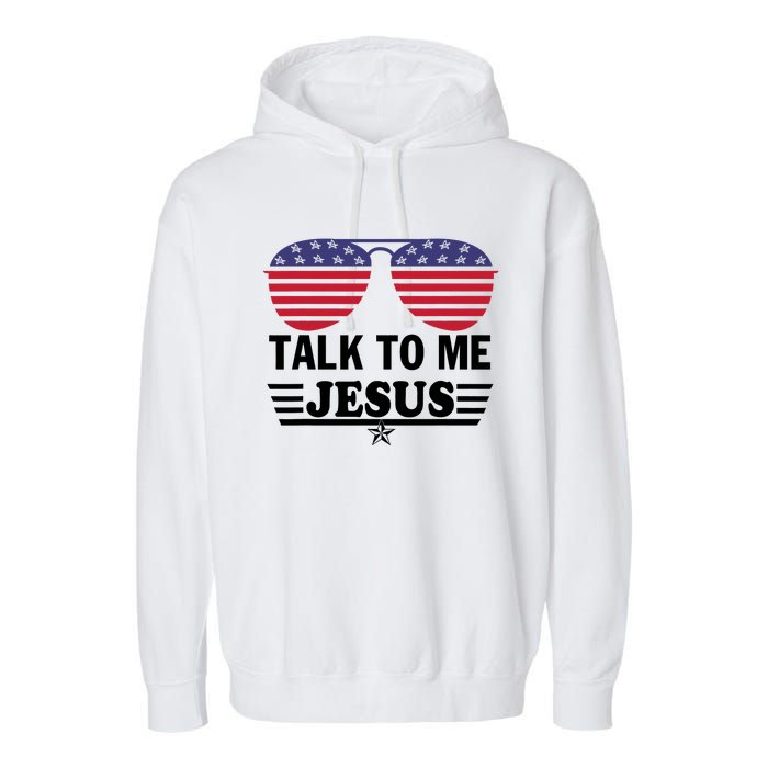 Talk To Me Jesus Glasses US Flag Garment-Dyed Fleece Hoodie