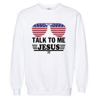 Talk To Me Jesus Glasses US Flag Garment-Dyed Sweatshirt