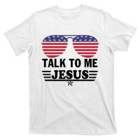 Talk To Me Jesus Glasses US Flag T-Shirt