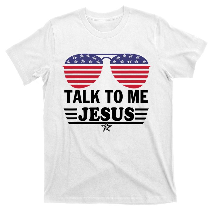 Talk To Me Jesus Glasses US Flag T-Shirt