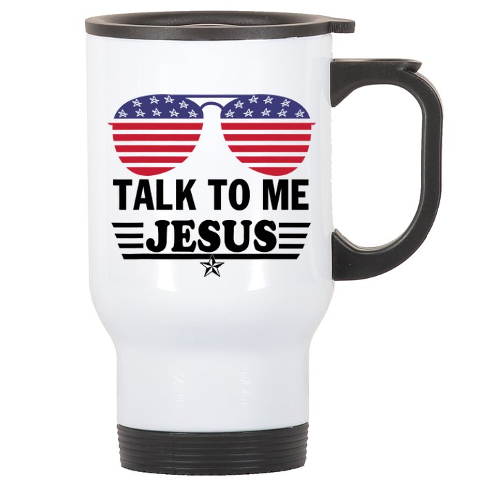 Talk To Me Jesus Glasses US Flag Stainless Steel Travel Mug