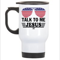 Talk To Me Jesus Glasses US Flag Stainless Steel Travel Mug