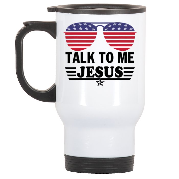 Talk To Me Jesus Glasses US Flag Stainless Steel Travel Mug