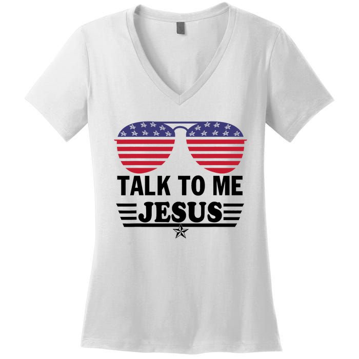 Talk To Me Jesus Glasses US Flag Women's V-Neck T-Shirt