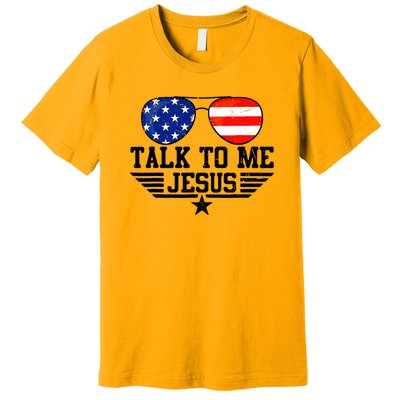 Talk To Me Jesus Glasses Usa Flag Christian Sunglasses Premium T-Shirt