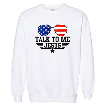 Talk To Me Jesus Glasses Usa Flag Christian Sunglasses Garment-Dyed Sweatshirt