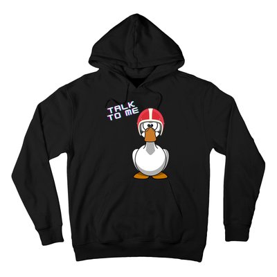 Talk To Me Goose Hoodie