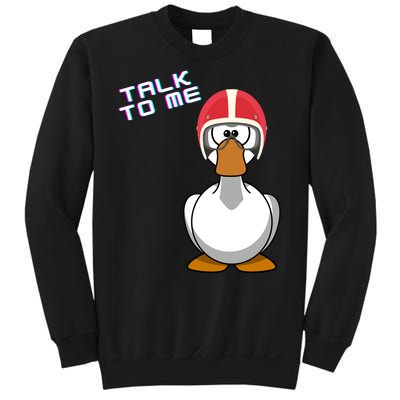 Talk To Me Goose Sweatshirt