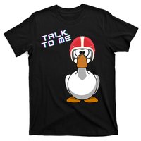 Talk To Me Goose T-Shirt