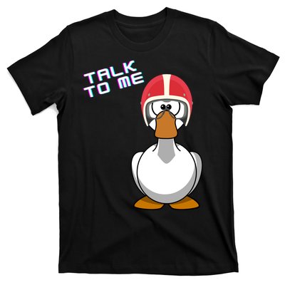 Talk To Me Goose T-Shirt