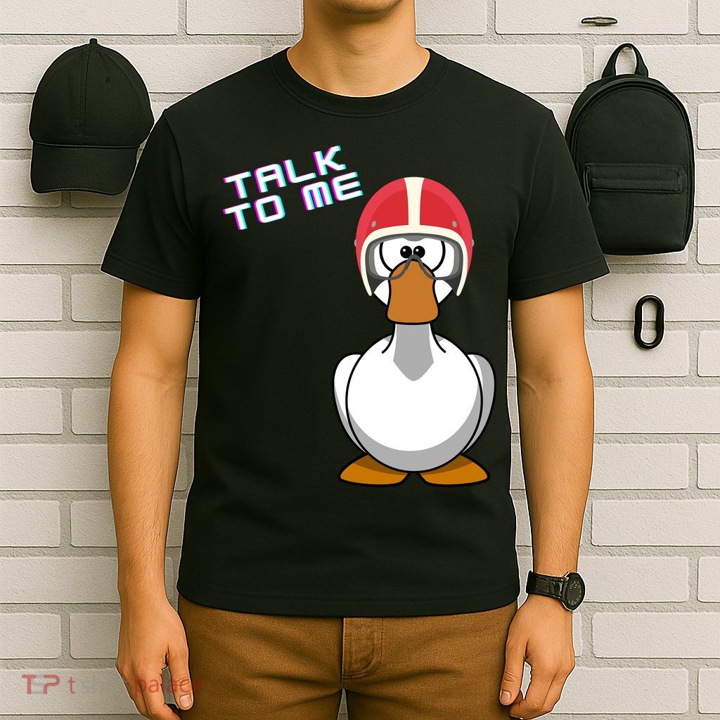 Talk To Me Goose T-Shirt