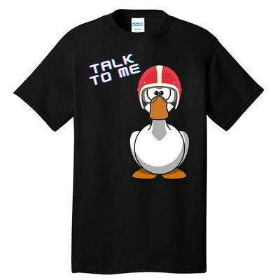 Talk To Me Goose Tall T-Shirt