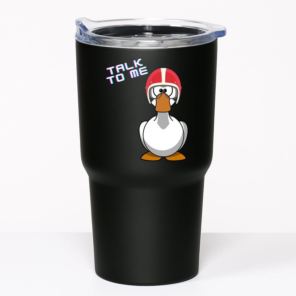 Talk To Me Goose Tumbler