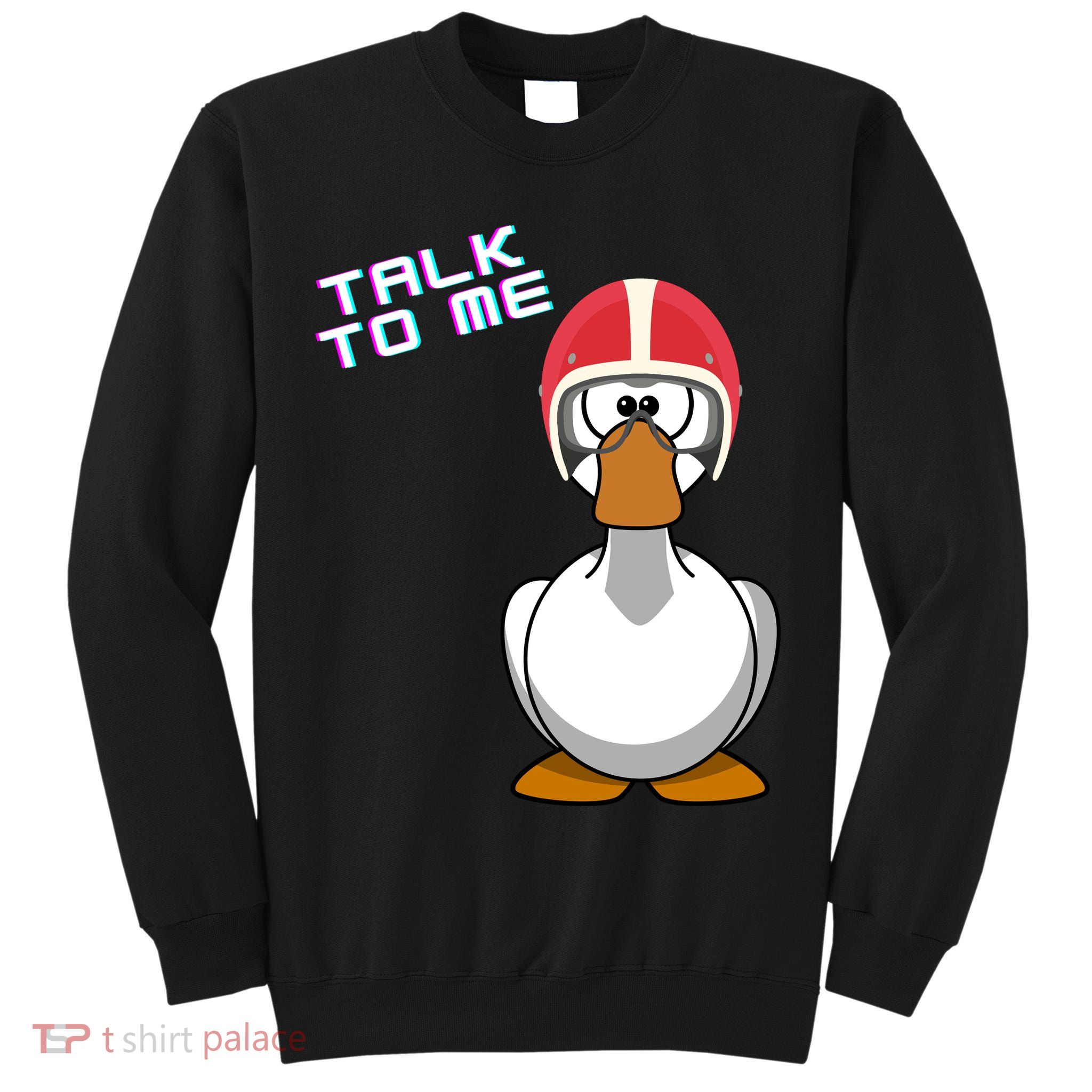 Talk To Me Goose Tall Sweatshirt