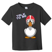 Talk To Me Goose Toddler T-Shirt