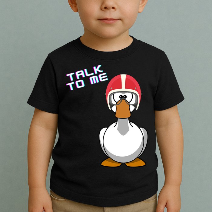 Talk To Me Goose Toddler T-Shirt