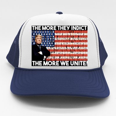 Trump The More They Indict The More We Unite Trucker Hat