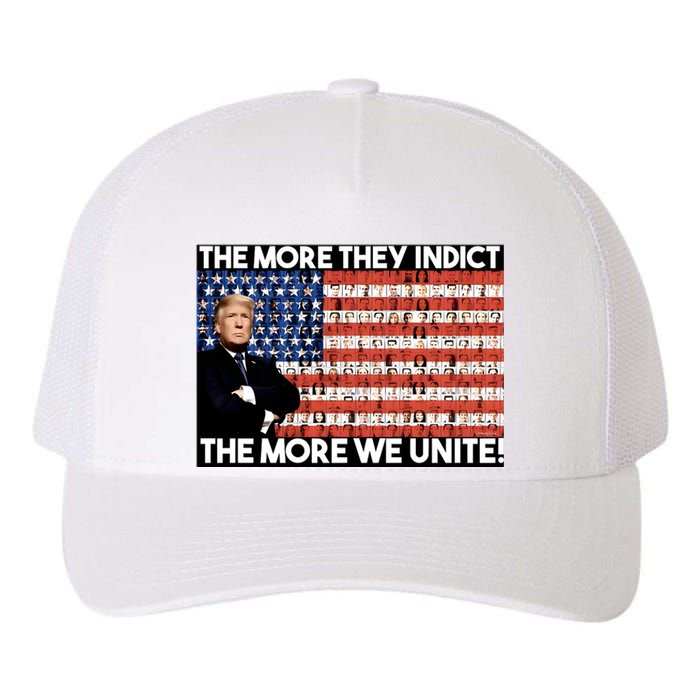 Trump The More They Indict The More We Unite Yupoong Adult 5-Panel Trucker Hat