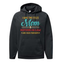 Two Titles Mom And Motherinlaw Performance Fleece Hoodie