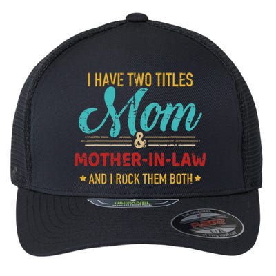 Two Titles Mom And Motherinlaw Flexfit Unipanel Trucker Cap