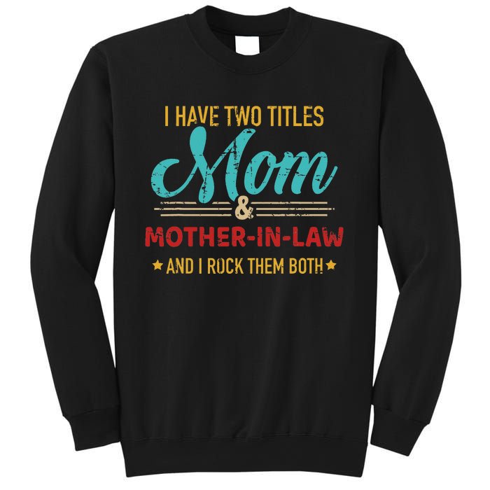 Two Titles Mom And Motherinlaw Sweatshirt