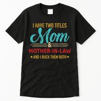 Two Titles Mom And Motherinlaw Tall T-Shirt