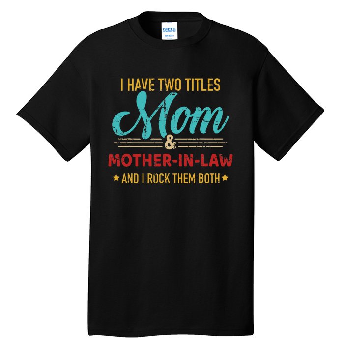 Two Titles Mom And Motherinlaw Tall T-Shirt