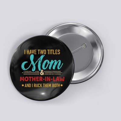 Two Titles Mom And Motherinlaw Button