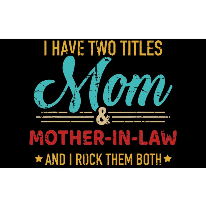 Two Titles Mom And Motherinlaw Bumper Sticker