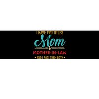 Two Titles Mom And Motherinlaw Bumper Sticker