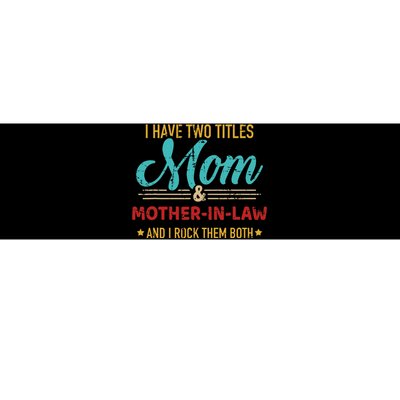 Two Titles Mom And Motherinlaw Bumper Sticker