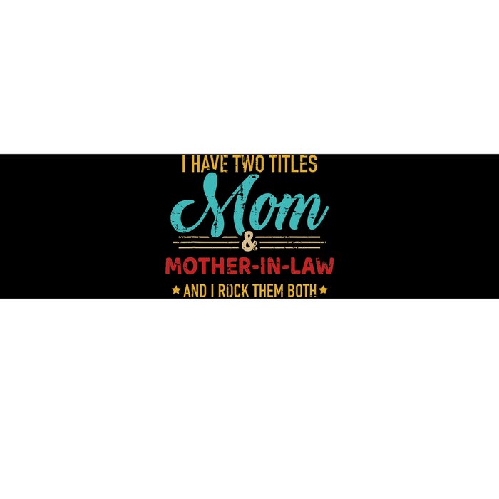 Two Titles Mom And Motherinlaw Bumper Sticker