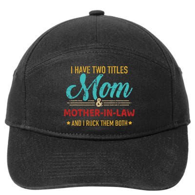 Two Titles Mom And Motherinlaw 7-Panel Snapback Hat