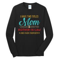 Two Titles Mom And Motherinlaw Tall Long Sleeve T-Shirt