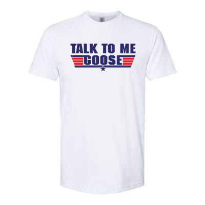 Talk To Me Goose Softstyle CVC T-Shirt