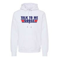 Talk To Me Goose Premium Hoodie