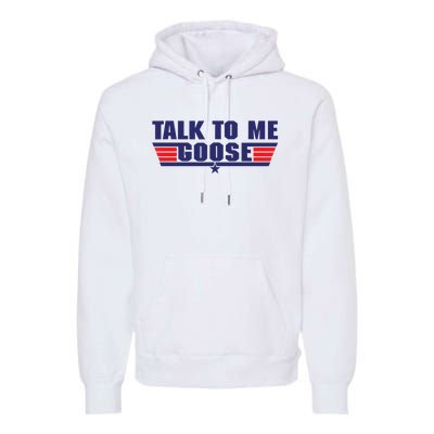 Talk To Me Goose Premium Hoodie