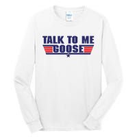 Talk To Me Goose Tall Long Sleeve T-Shirt