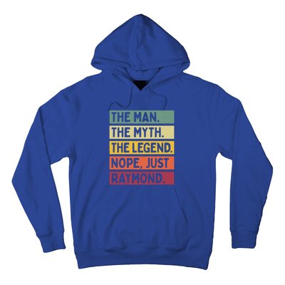 The The Myth The Legend Nope Just Raymond Funny Quote Great Gift Hoodie