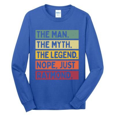 The The Myth The Legend Nope Just Raymond Funny Quote Great Gift Tall Long Sleeve T-Shirt