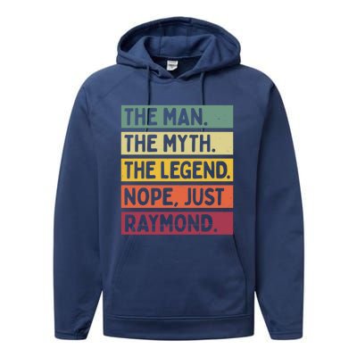 The The Myth The Legend Nope Just Raymond Funny Quote Great Gift Performance Fleece Hoodie