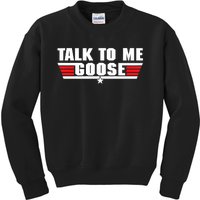 Talk To Me Goose Kids Sweatshirt