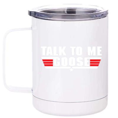 Talk To Me Goose 12 oz Stainless Steel Tumbler Cup