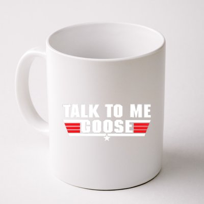 Talk To Me Goose Coffee Mug