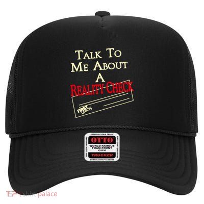 Talk To Me About A Reality Check High Crown Mesh Back Trucker Hat